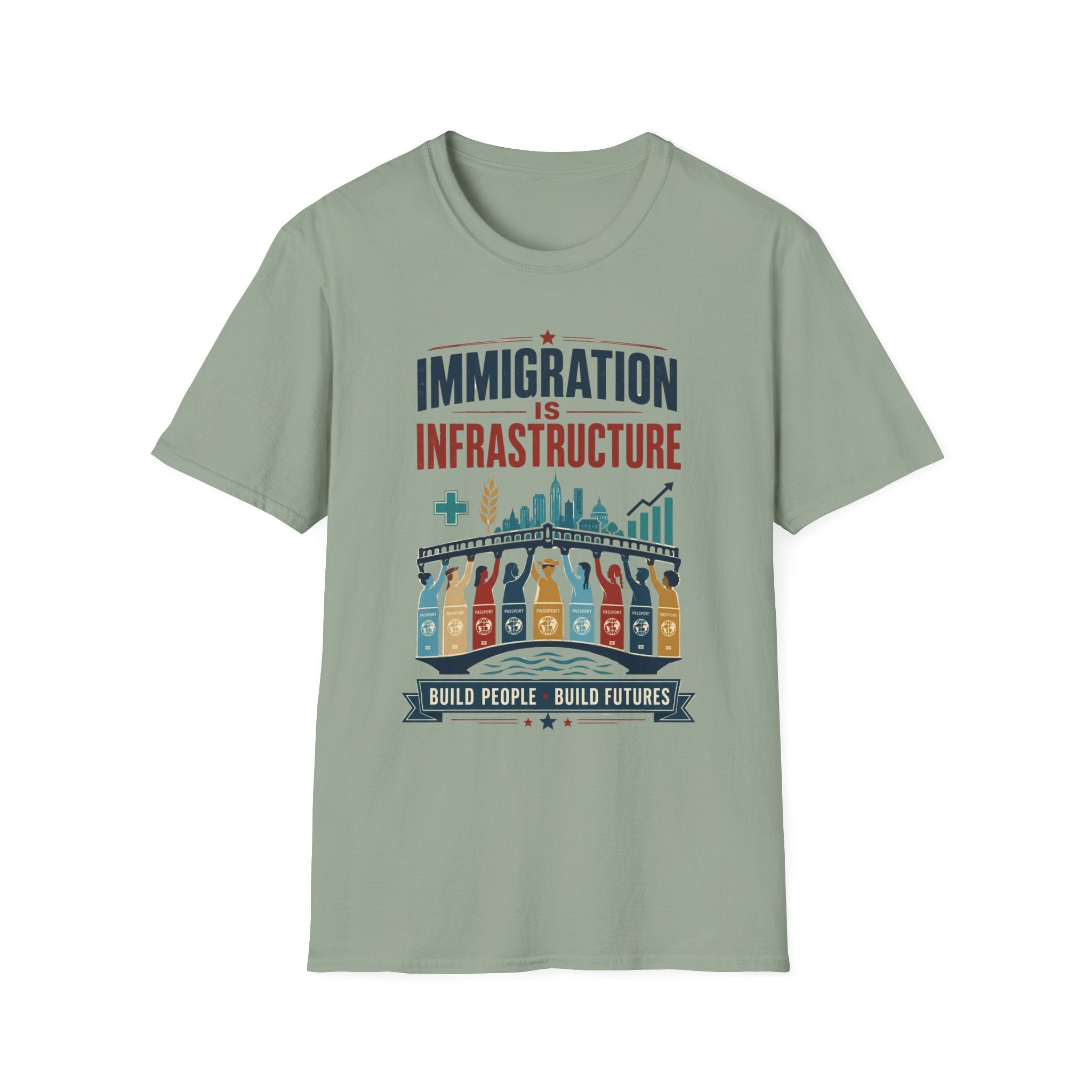 Immigration Is Infrastructure T-Shirt — Pro-Immigrant Advocacy Tee (Build People, Build Futures)