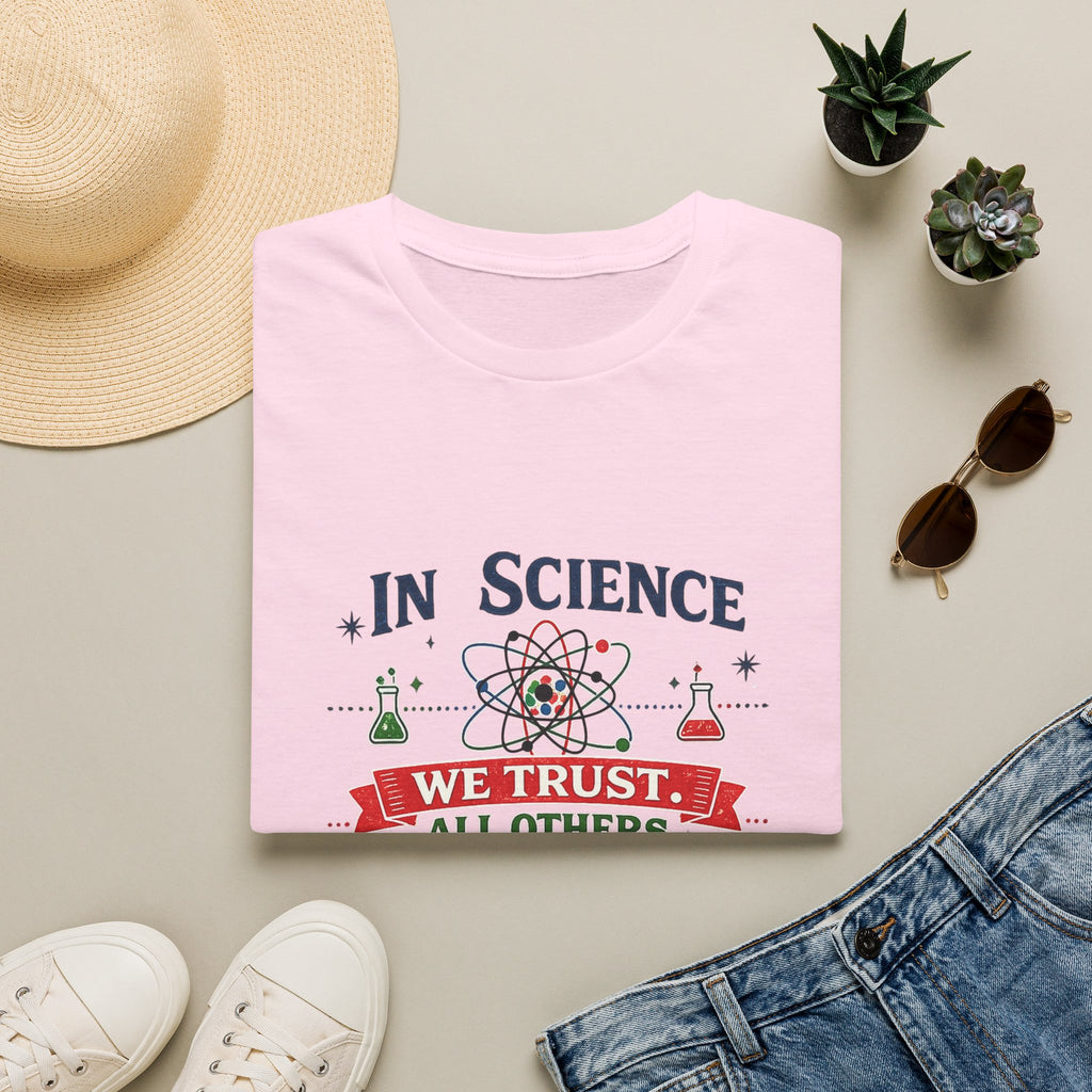 Science T-Shirt — "In Science We Trust, All Others Bring Data" Graphic Tee