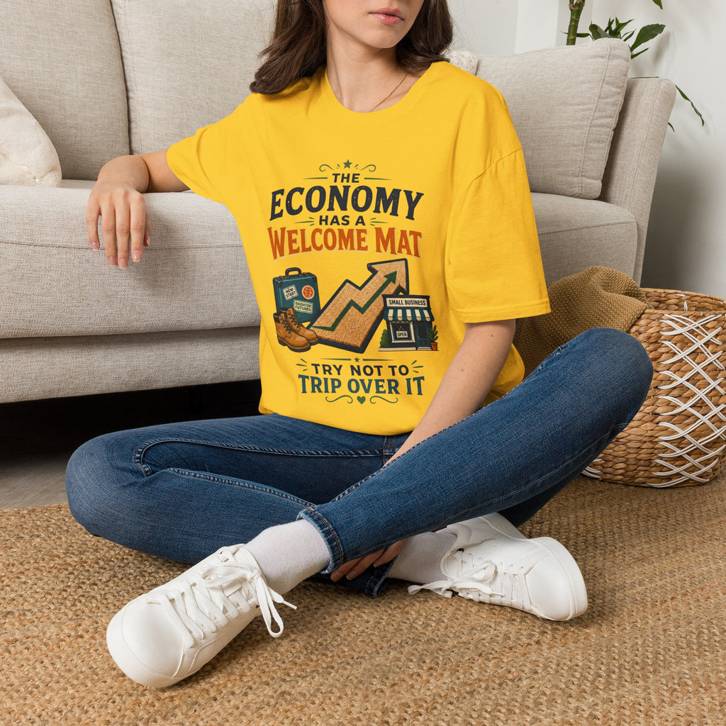 T-Shirt — "The Economy Has a Welcome Mat" Graphic Tee