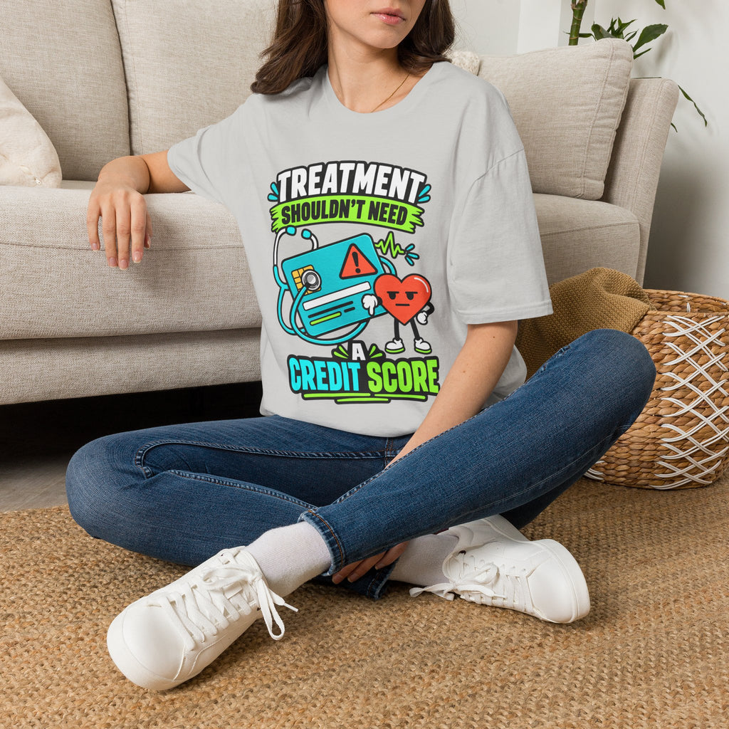 'Treatment Shouldn't Need Credit Score' Medical Justice Graphic Tee