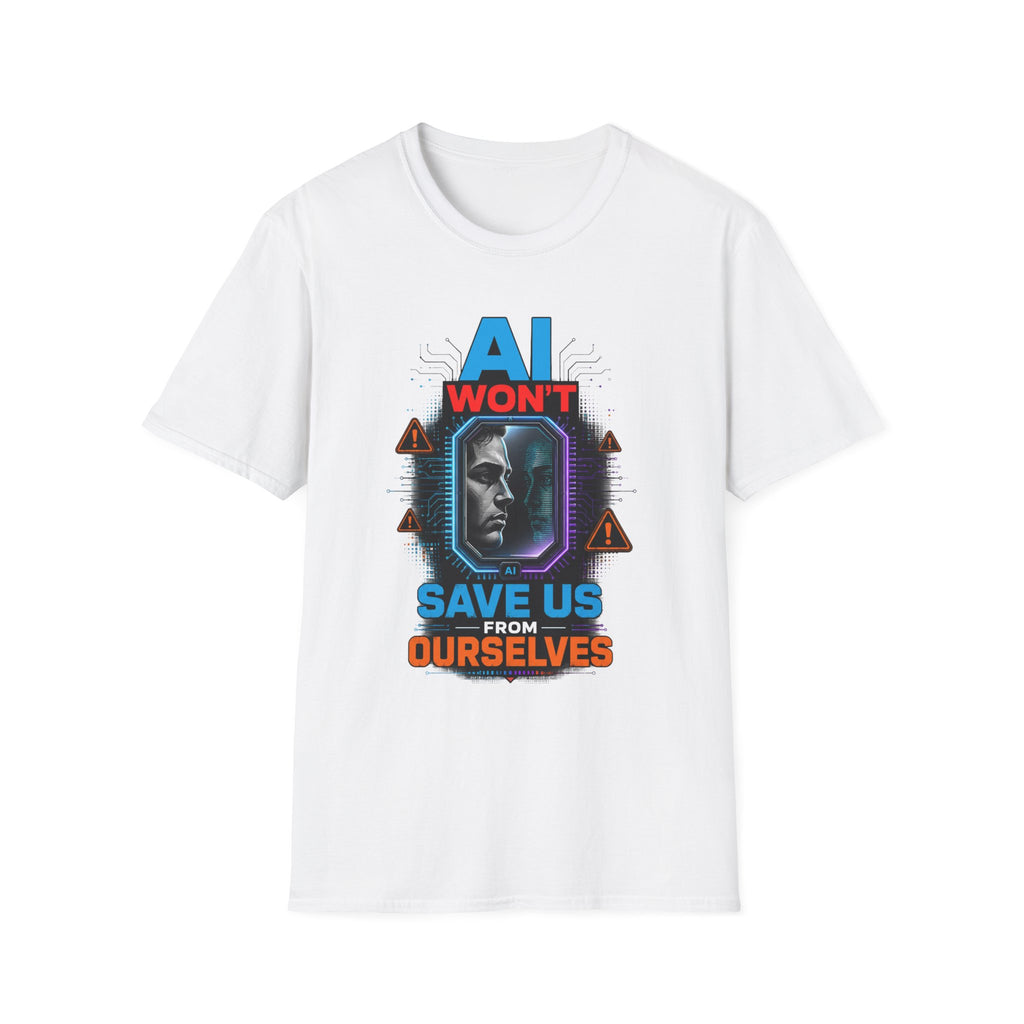 "AI Won't Save Us From Ourselves" Futuristic Tech Statement Tee