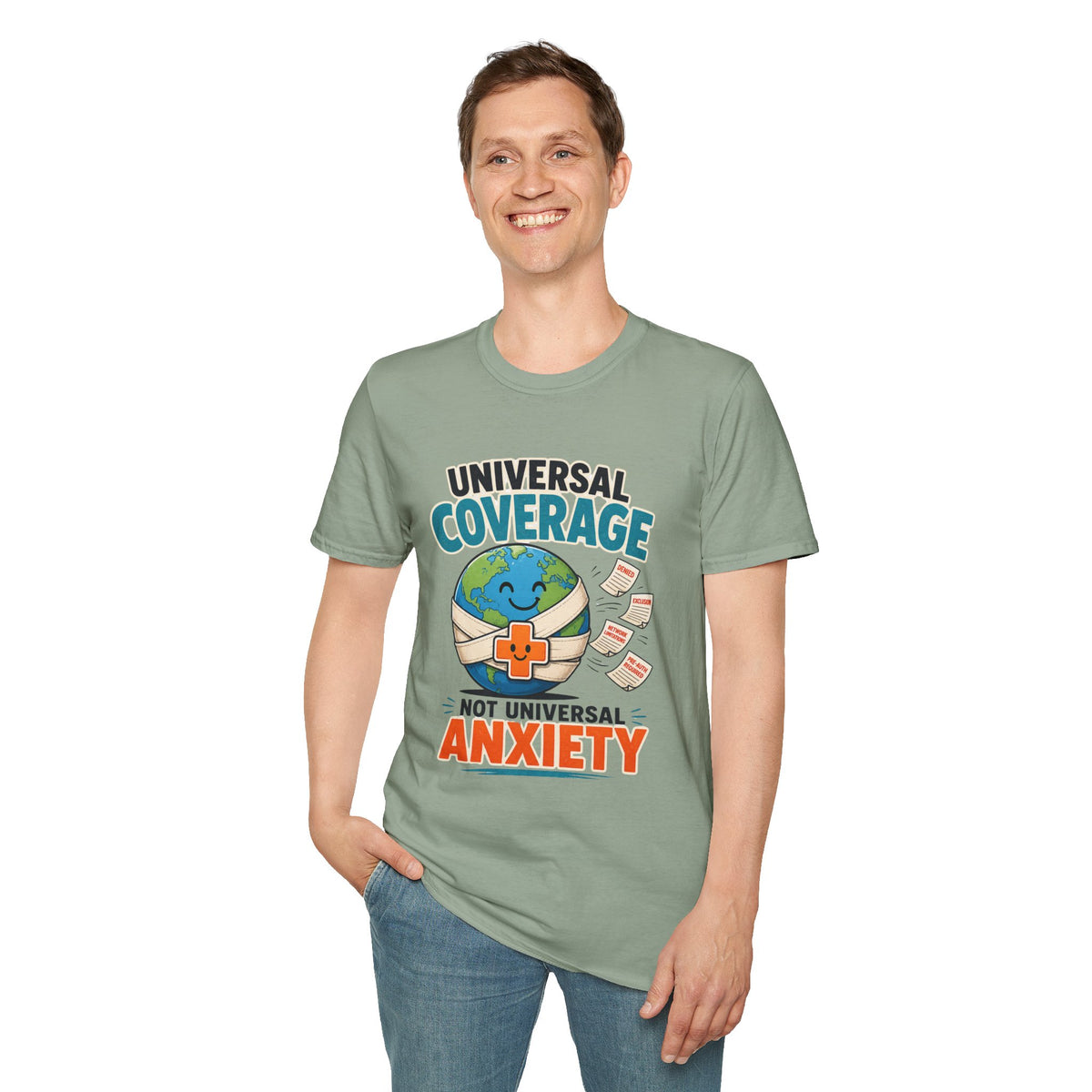 Universal Coverage T-Shirt — Funny Healthcare Earth Graphic (“Not Universal Anxiety”)