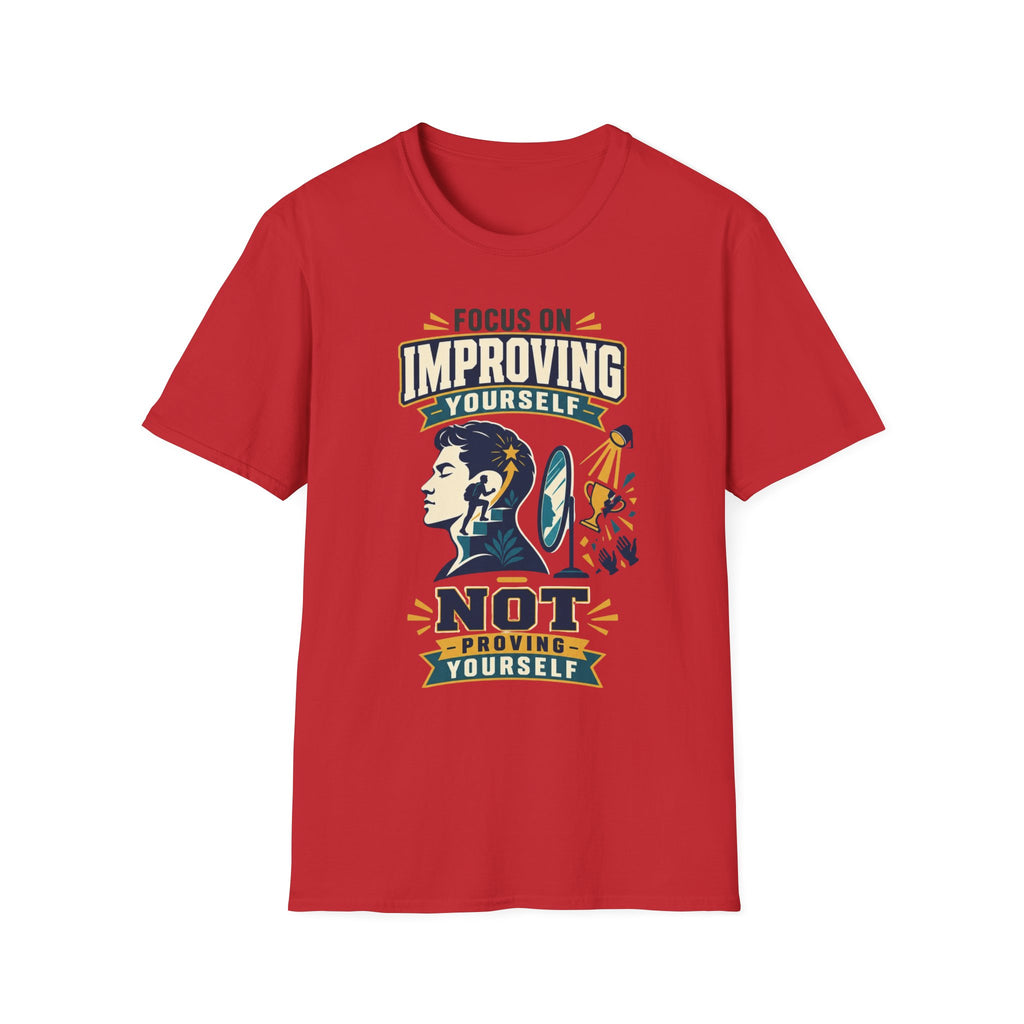 "Focus on Improving Yourself, Not Proving Yourself" Motivational Tee