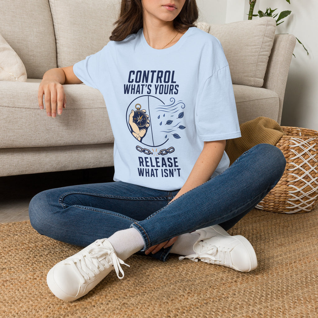 Control What's Yours T-Shirt — "Control What's Yours, Release What Isn't" Inspirational Tee