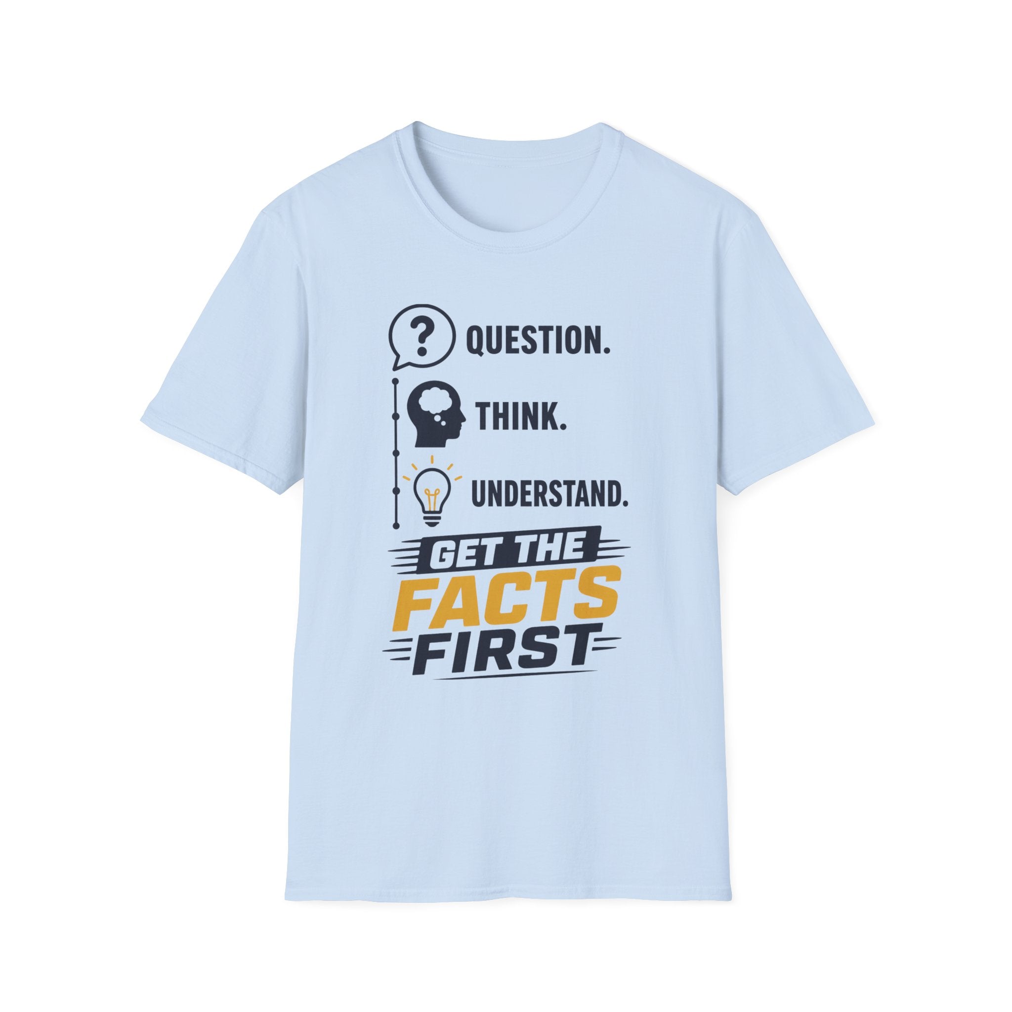 Get the Facts First Unisex Softstyle T-Shirt