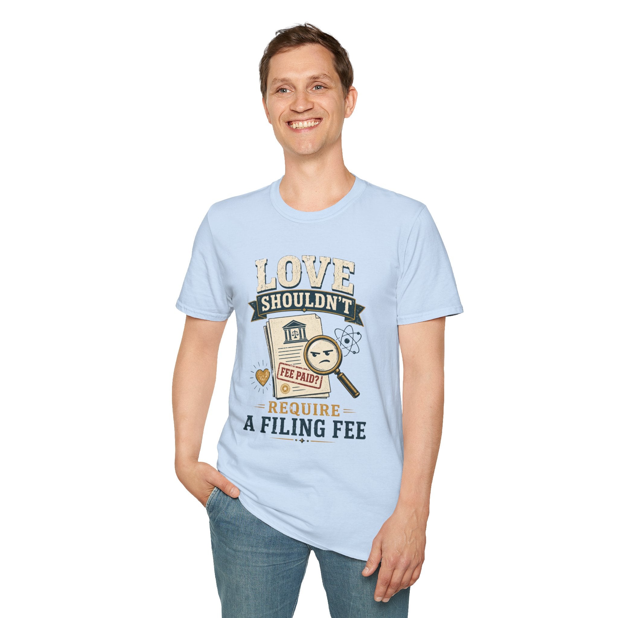 "Love Shouldn't Require a Filing Fee" Funny Tax Lawyer Legal Humor Shirt