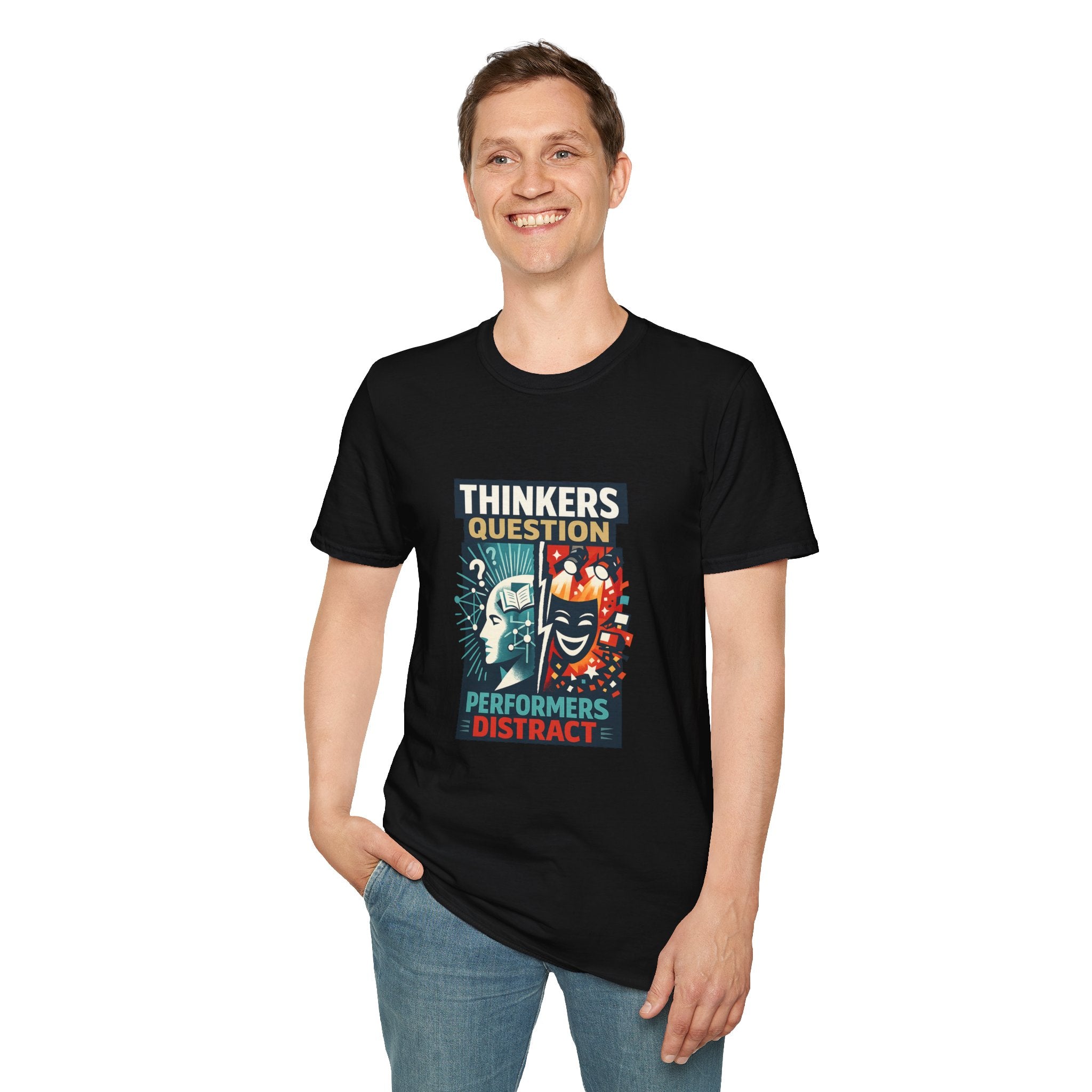 Thinkers Question Performers Distract T‑Shirt — Philosophy & Creativity Graphic Tee