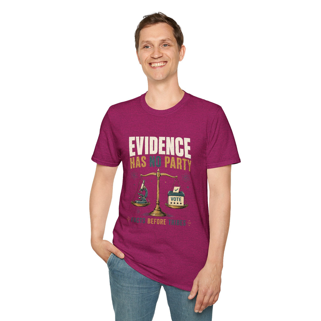 Evidence Has No Party T-Shirt — Facts Before Tribes Political Science Tee