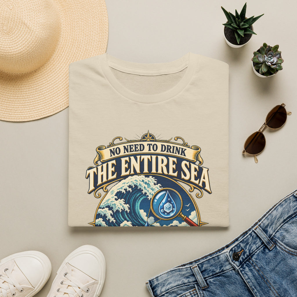 "No Need to Drink the Entire Sea" Salty Ocean Graphic Tee