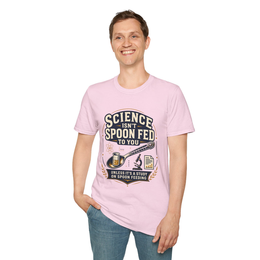 Science Isn't Spoon Fed T‑Shirt — Funny Science Quote Tee for Students & Teachers
