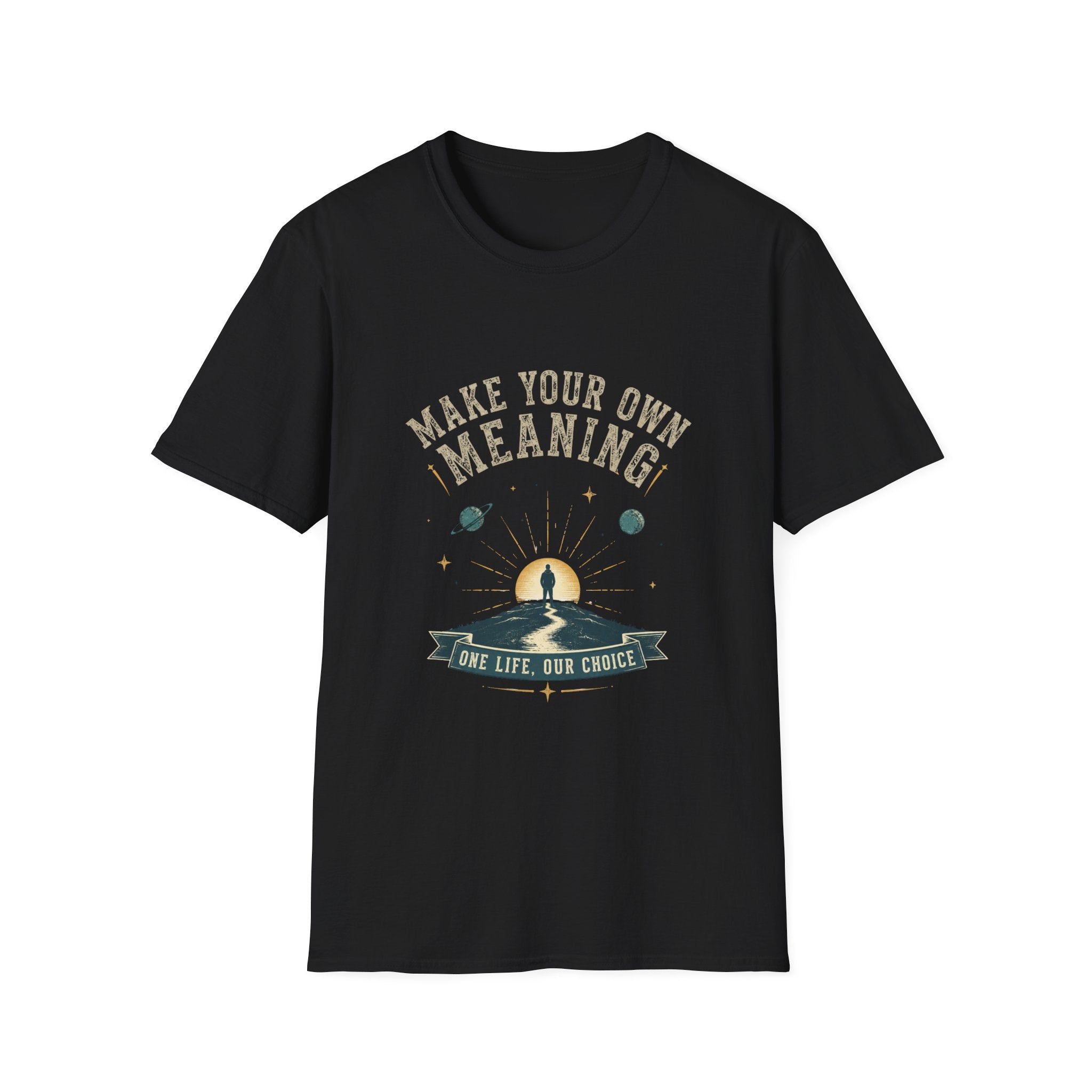 T-Shirt — Make Your Own Meaning Inspirational Graphic Tee