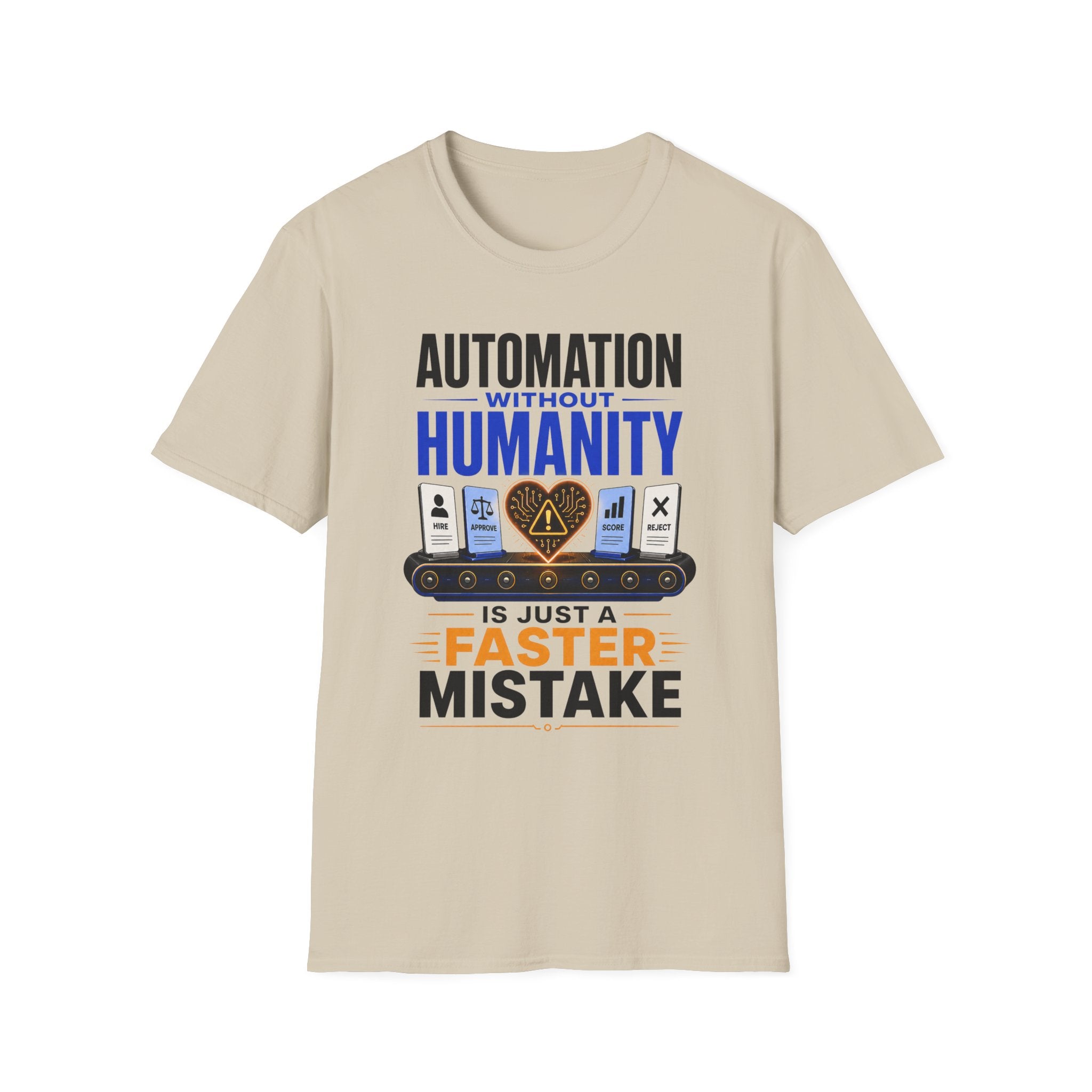 Automation Without Humanity T-Shirt — “Automation Without Humanity Is Just a Faster Mistake” Graphic Tee