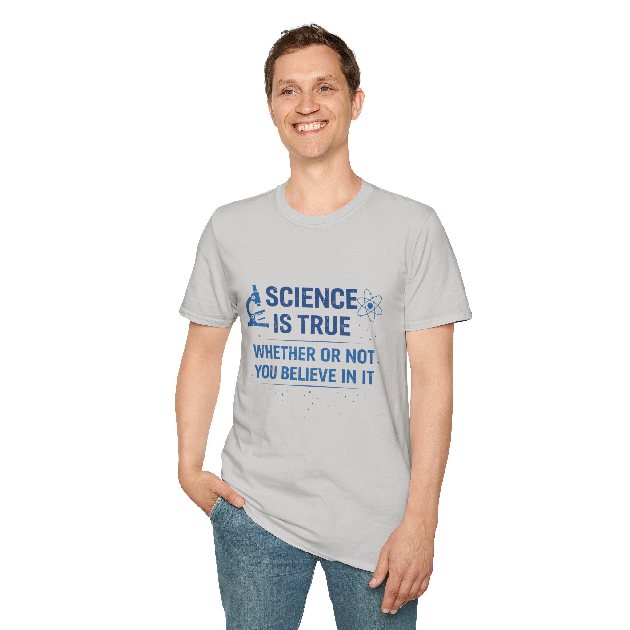 Science Is True T-Shirt — 'Science Is True Whether Or Not You Believe In It' Graphic Tee