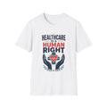 Healthcare Is a Human Right T-Shirt – Progressive Advocacy Tee