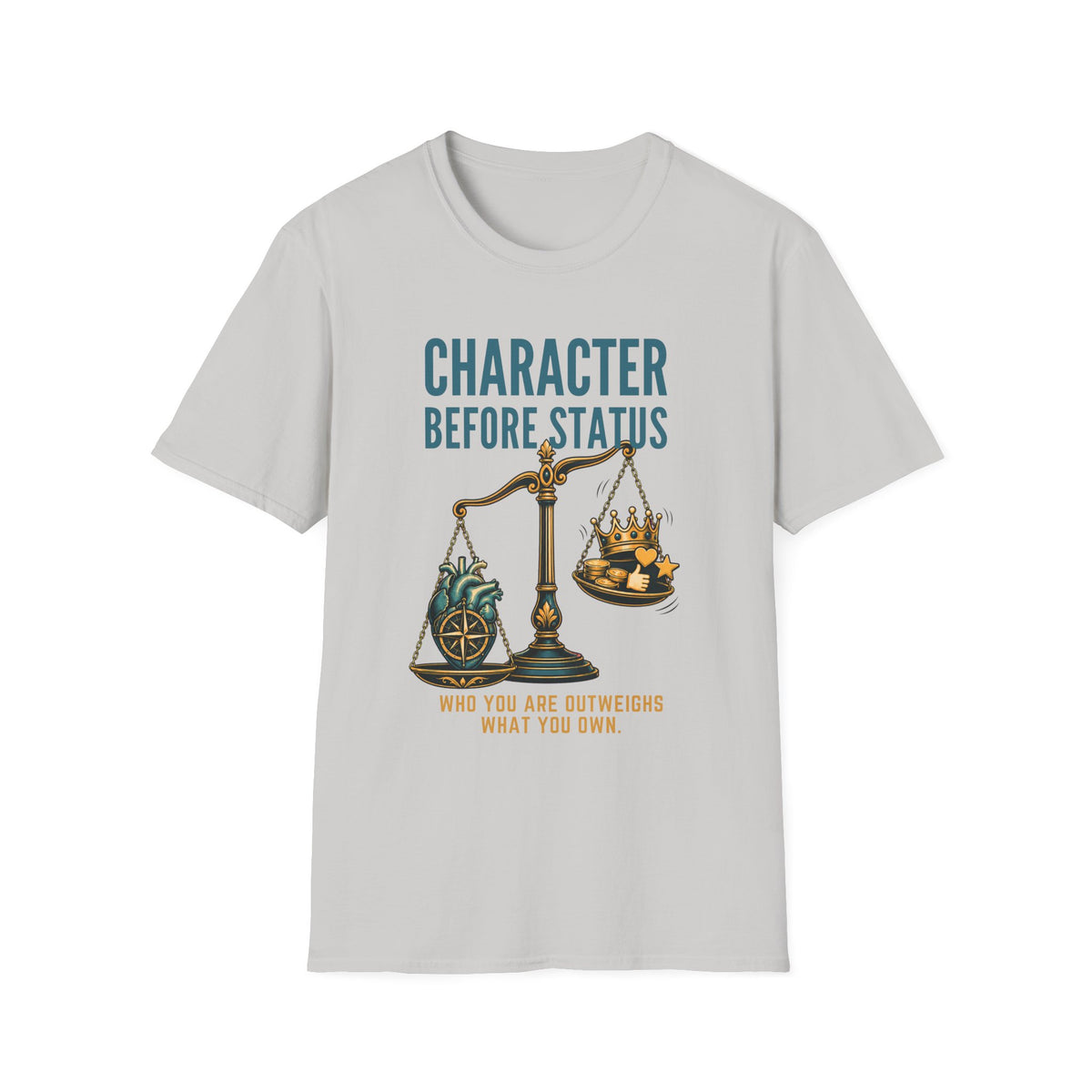 Character Before Status T-Shirt — Scales & Crown Inspirational Graphic Tee