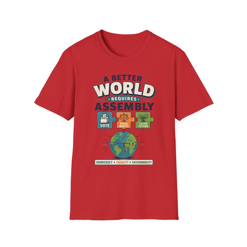 A Better World Requires Assembly T-Shirt — Sustainability, Voting & Community Graphic Tee