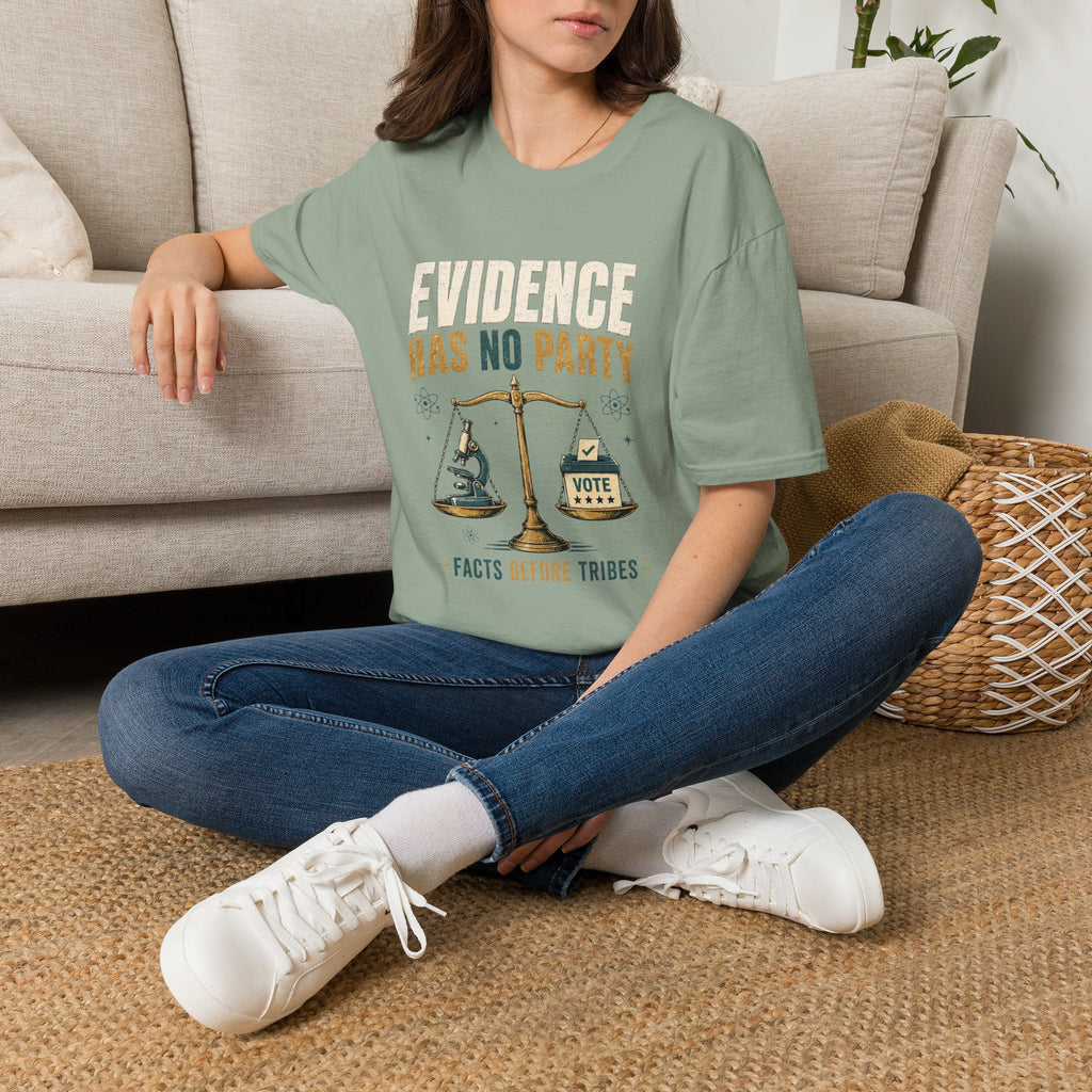 Evidence Has No Party T-Shirt — Facts Before Tribes Political Science Tee