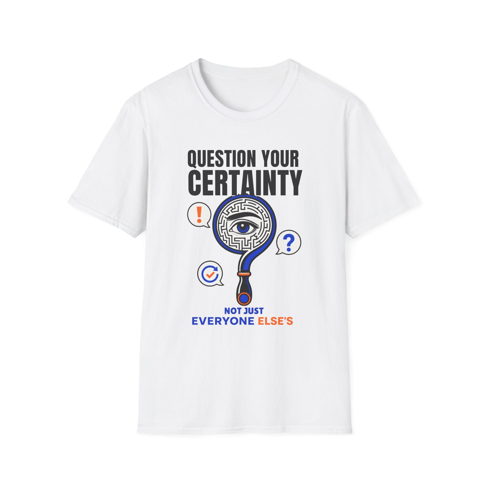 Question Your Certainty T-Shirt — Skeptical Eye Graphic Tee