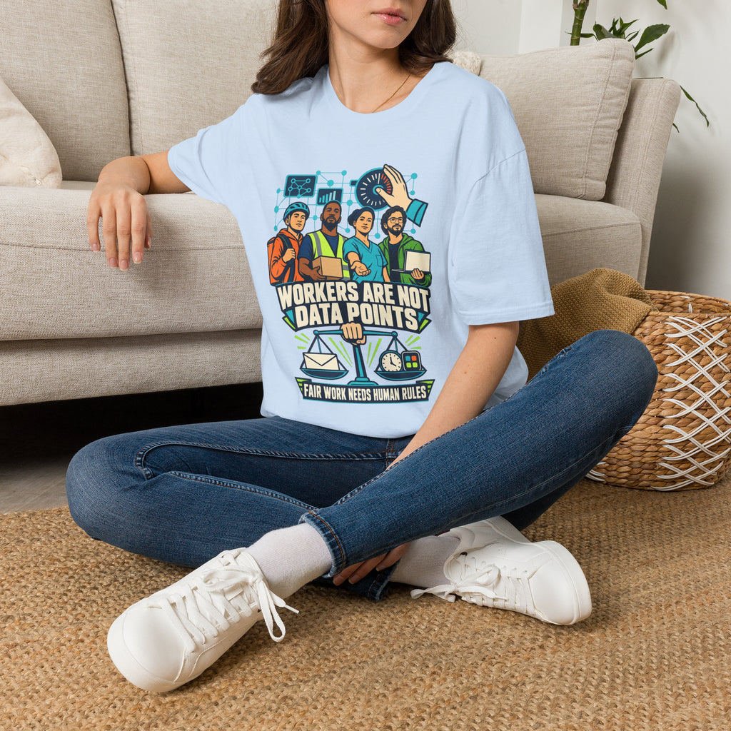Workers Are Not Data Points T-Shirt — Labor Rights Solidarity Tee