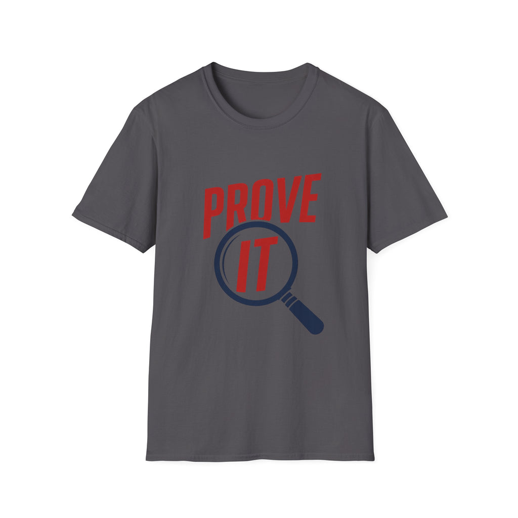 Prove It T-Shirt — Bold Proof & Detective Graphic Tee