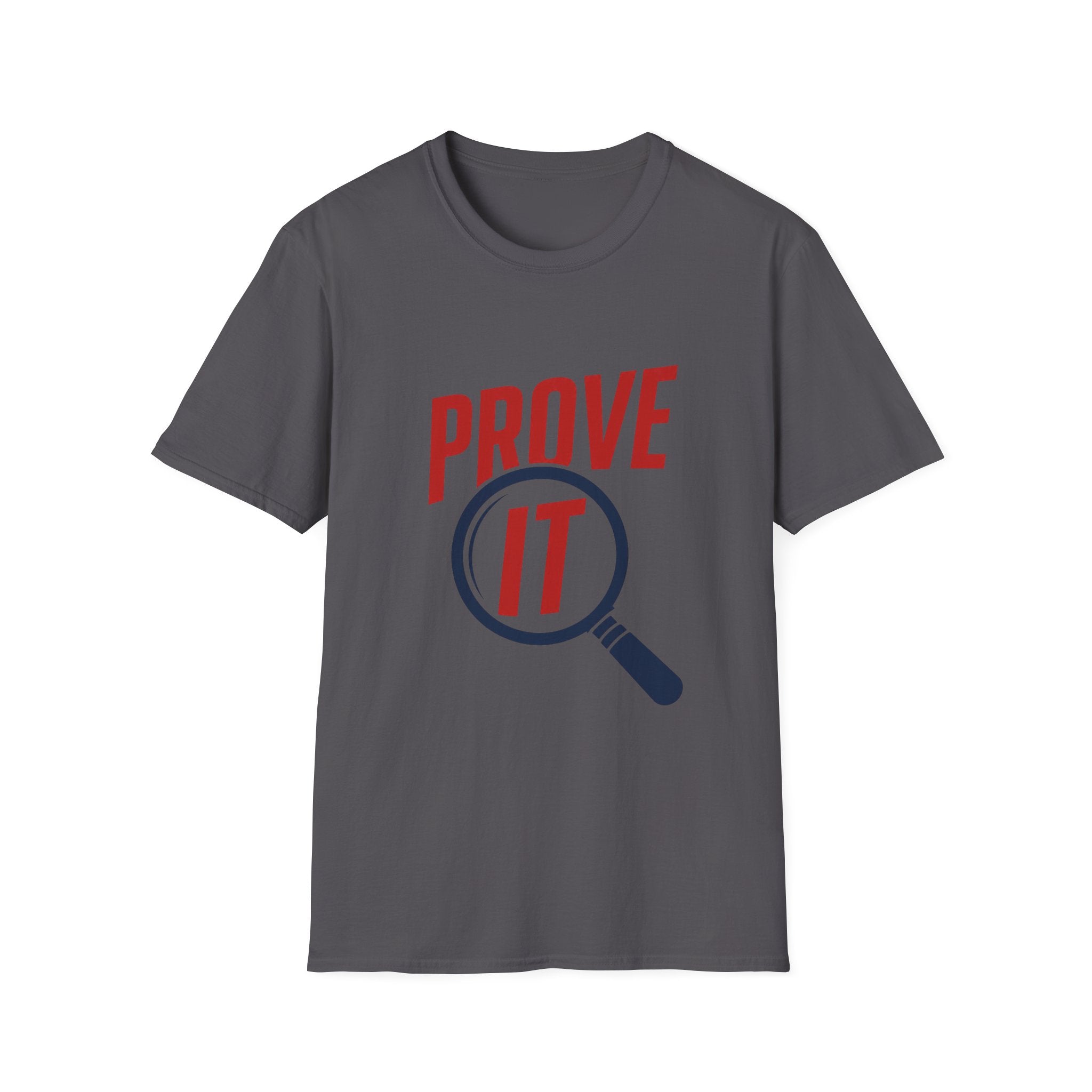 Prove It Unisex Softstyle T-Shirt