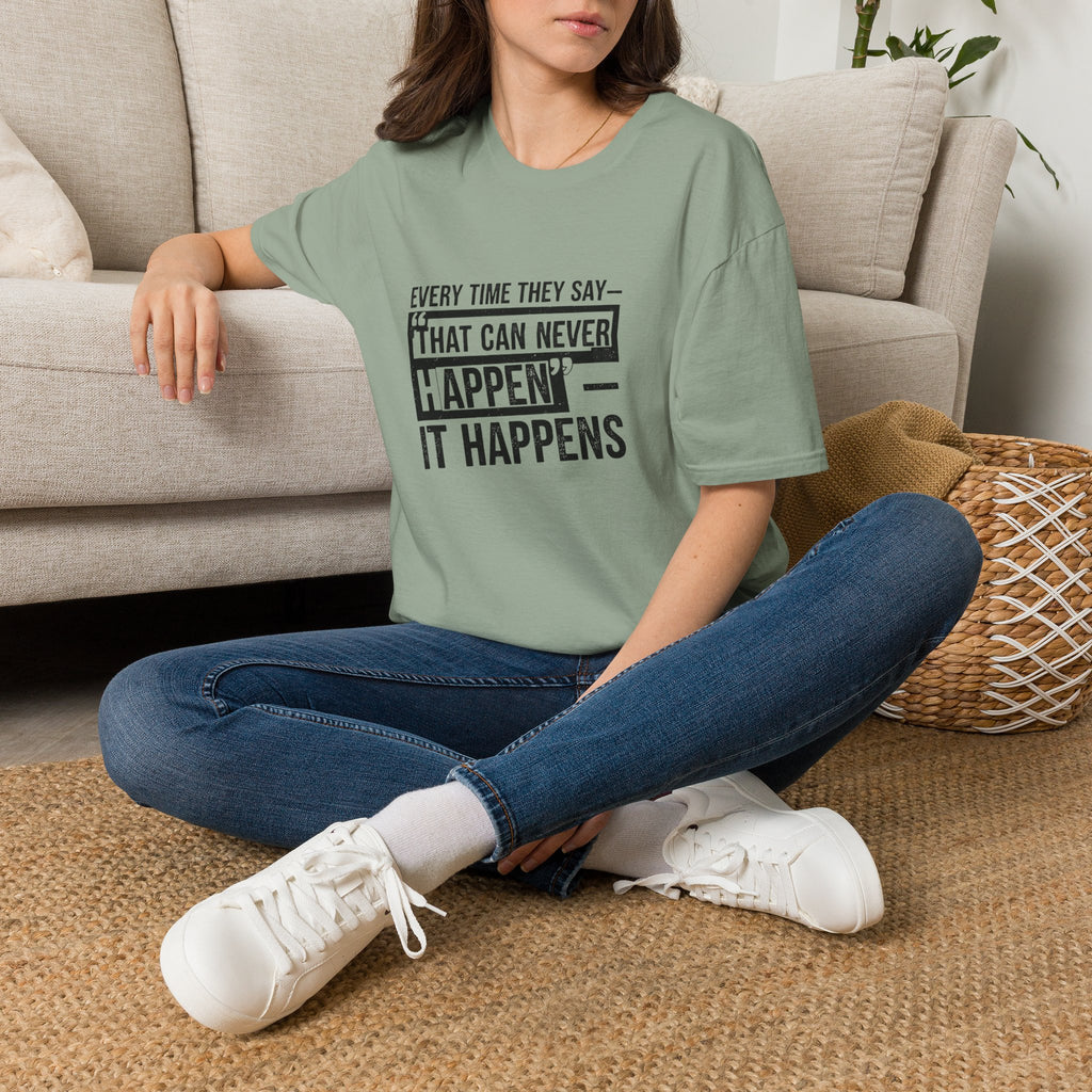 That Can Never Happen T‑Shirt — Motivational Quote Tee
