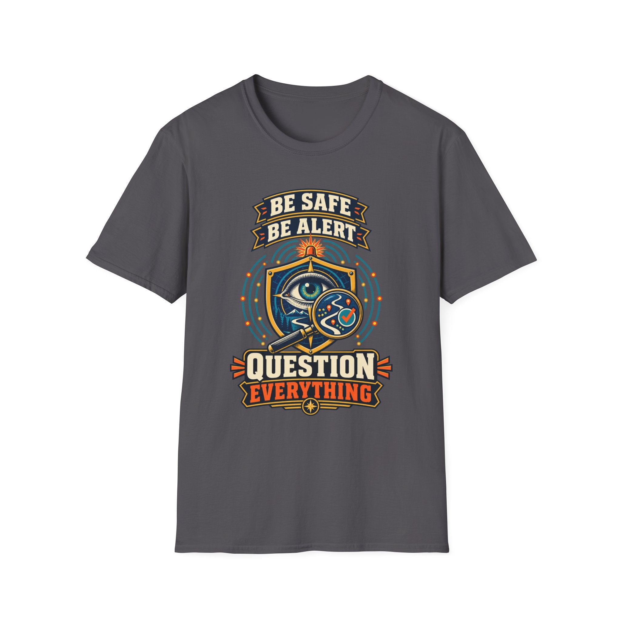 Be Safe Be Alert "Question Everything" T-Shirt — Conspiracy Eye Graphic Tee
