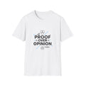 Proof Over Opinion T-Shirt — Science & Logic Graphic Tee