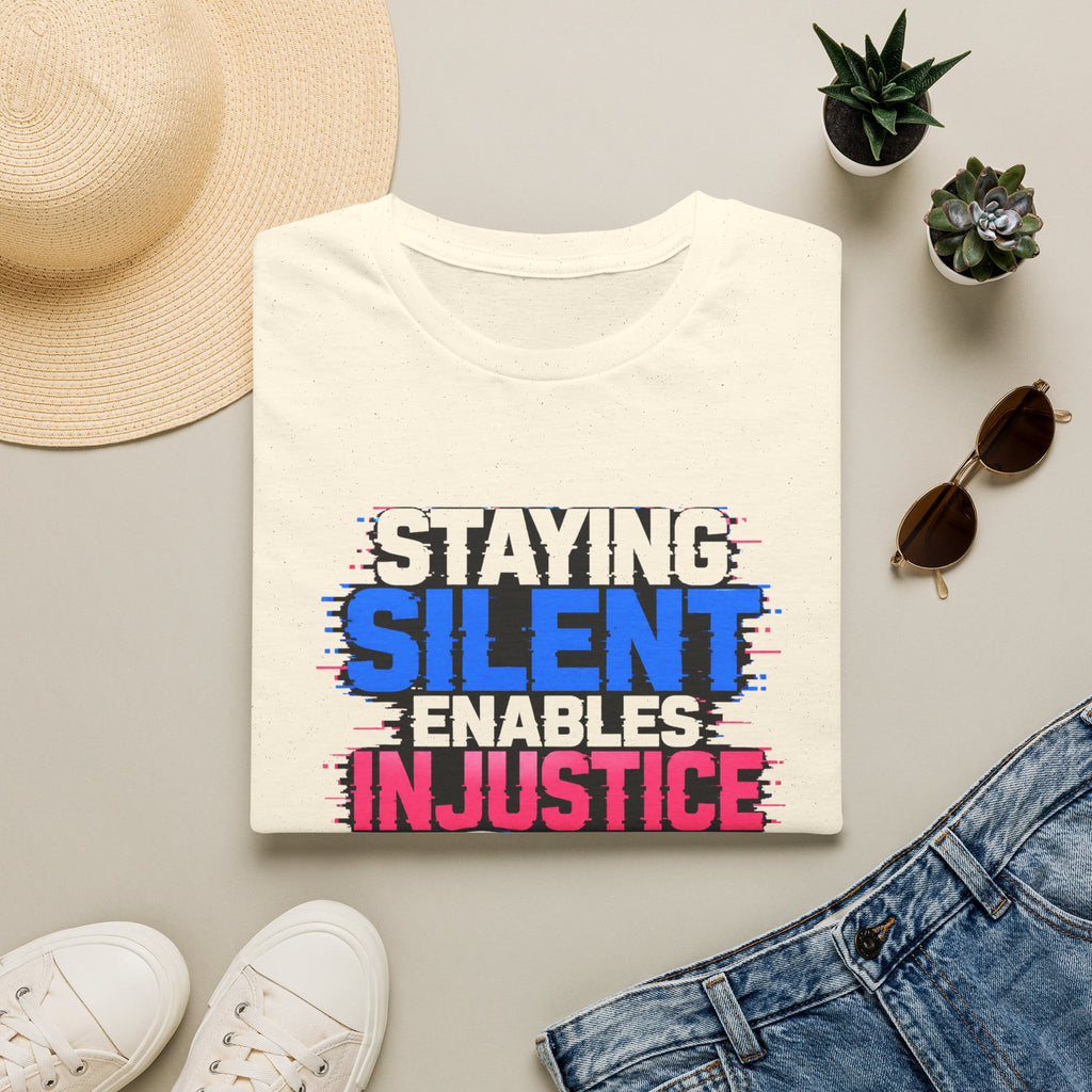 Staying Silent Enables Injustice T-Shirt — Activist Message Tee