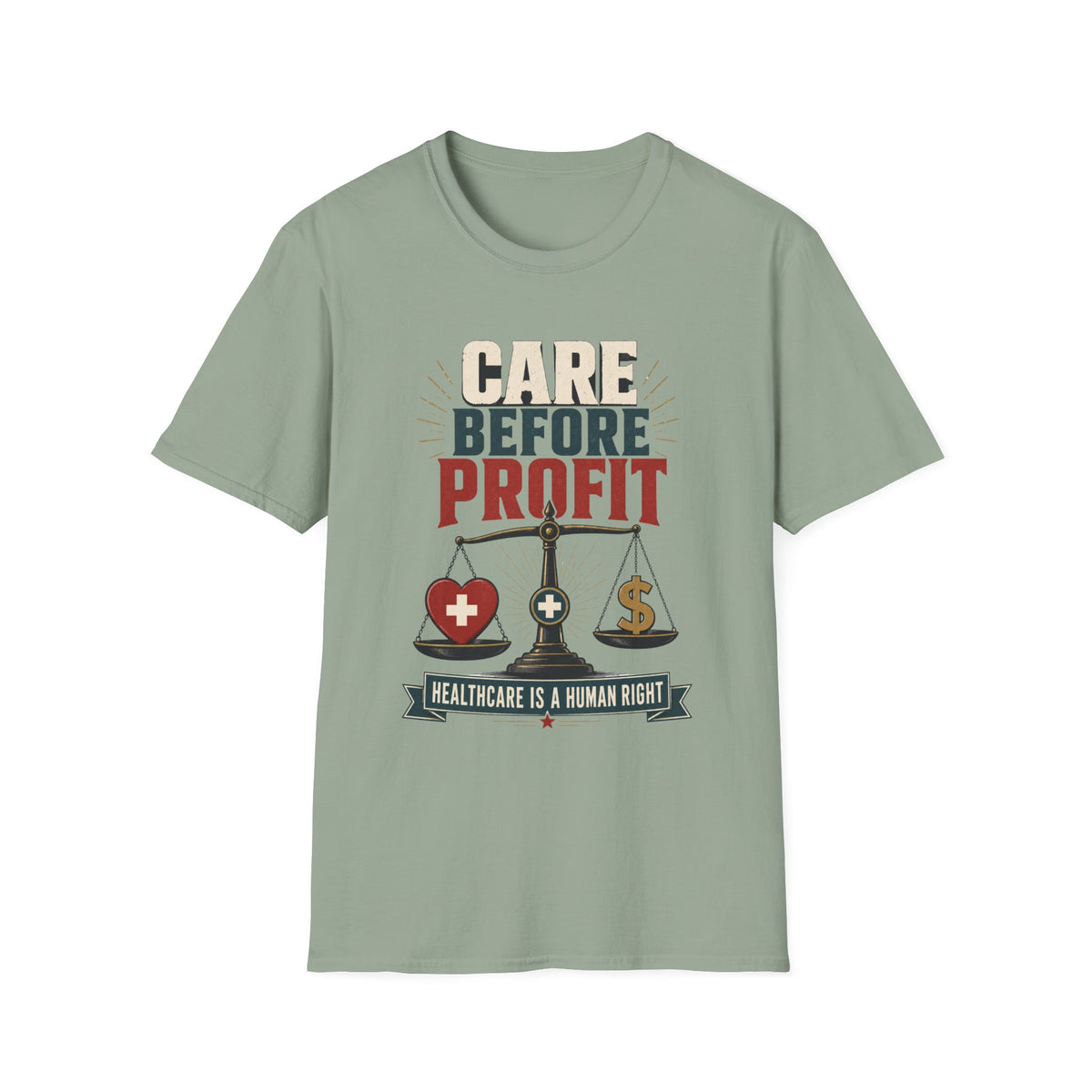 Care Before Profit T-Shirt – Healthcare Is A Human Right Tee