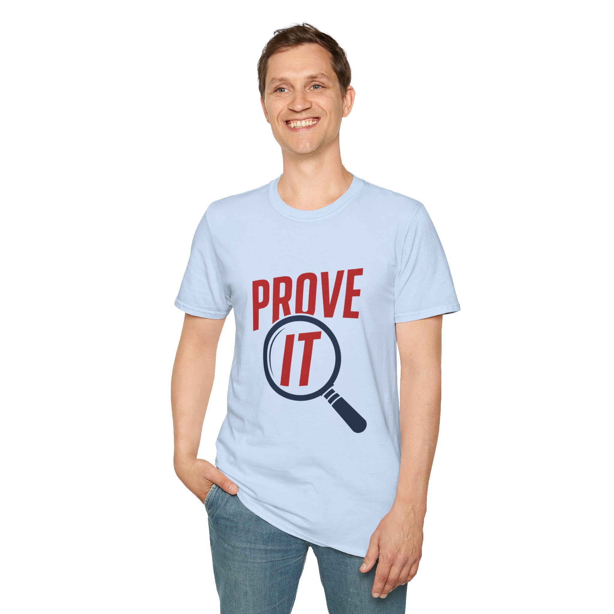 Prove It T-Shirt — Bold Proof & Detective Graphic Tee