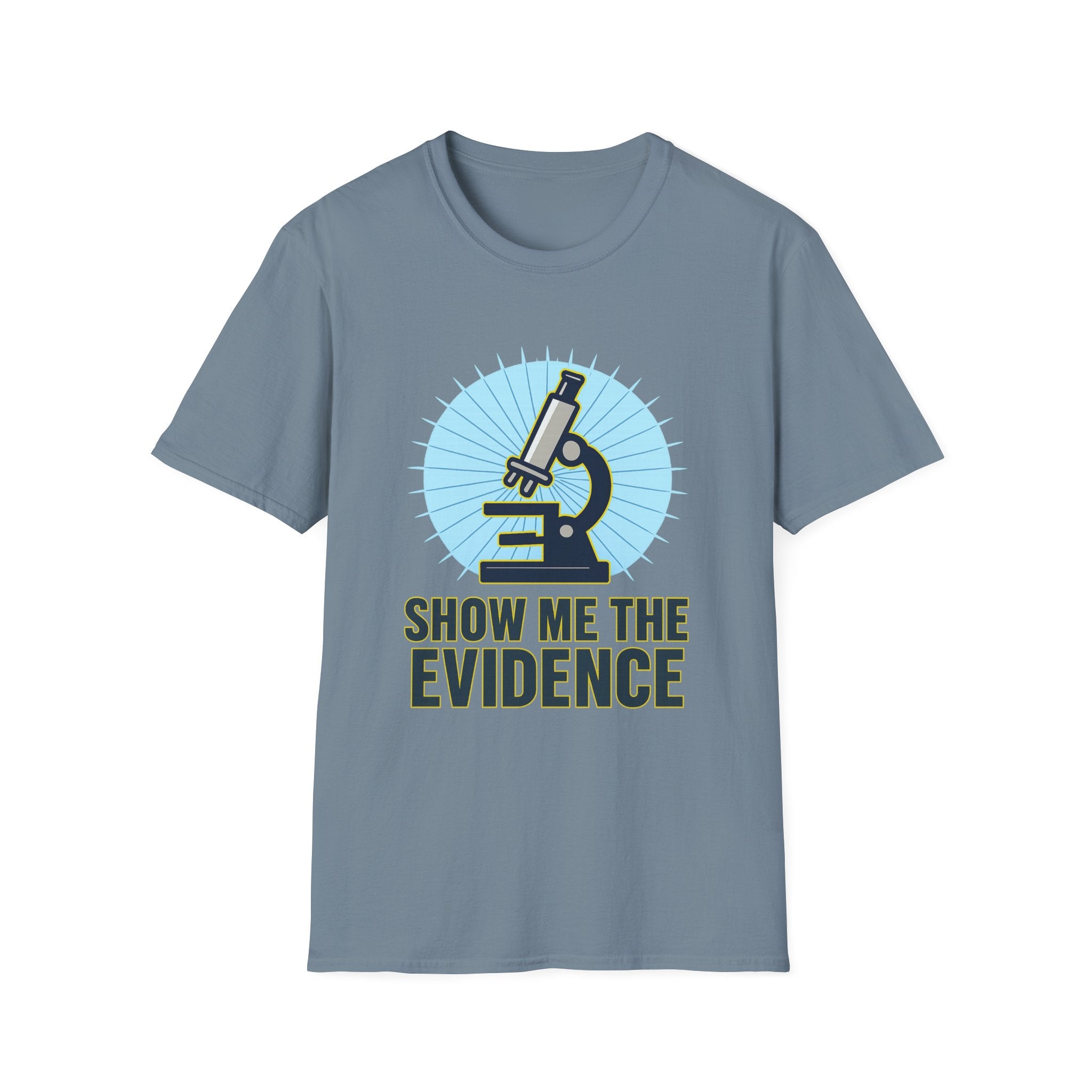 Show Me the Evidence Unisex Softstyle T-Shirt