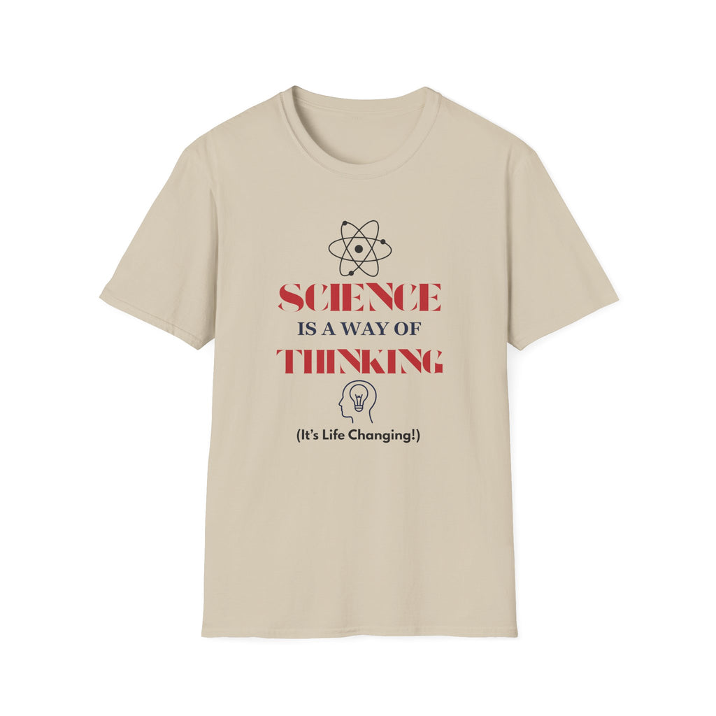 Science Is a Way of Thinking T-Shirt — Atom Graphic STEM Tee