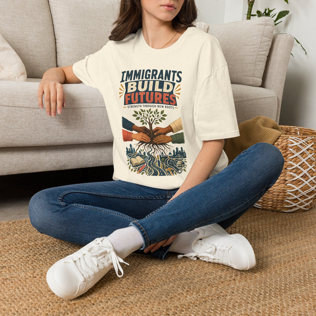 Immigrants Build Futures T-Shirt – Strength Through New Roots Tee