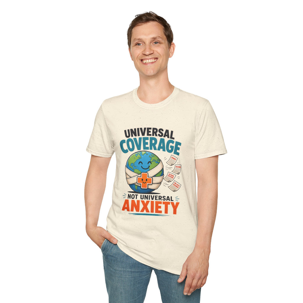 Universal Coverage T-Shirt — Funny Healthcare Earth Graphic (“Not Universal Anxiety”)