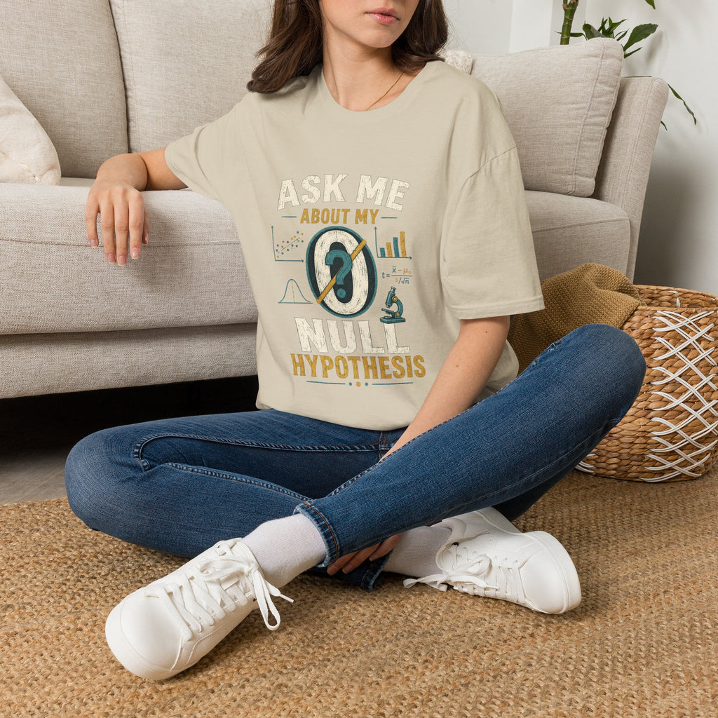 Ask Me About My Null Hypothesis T-Shirt