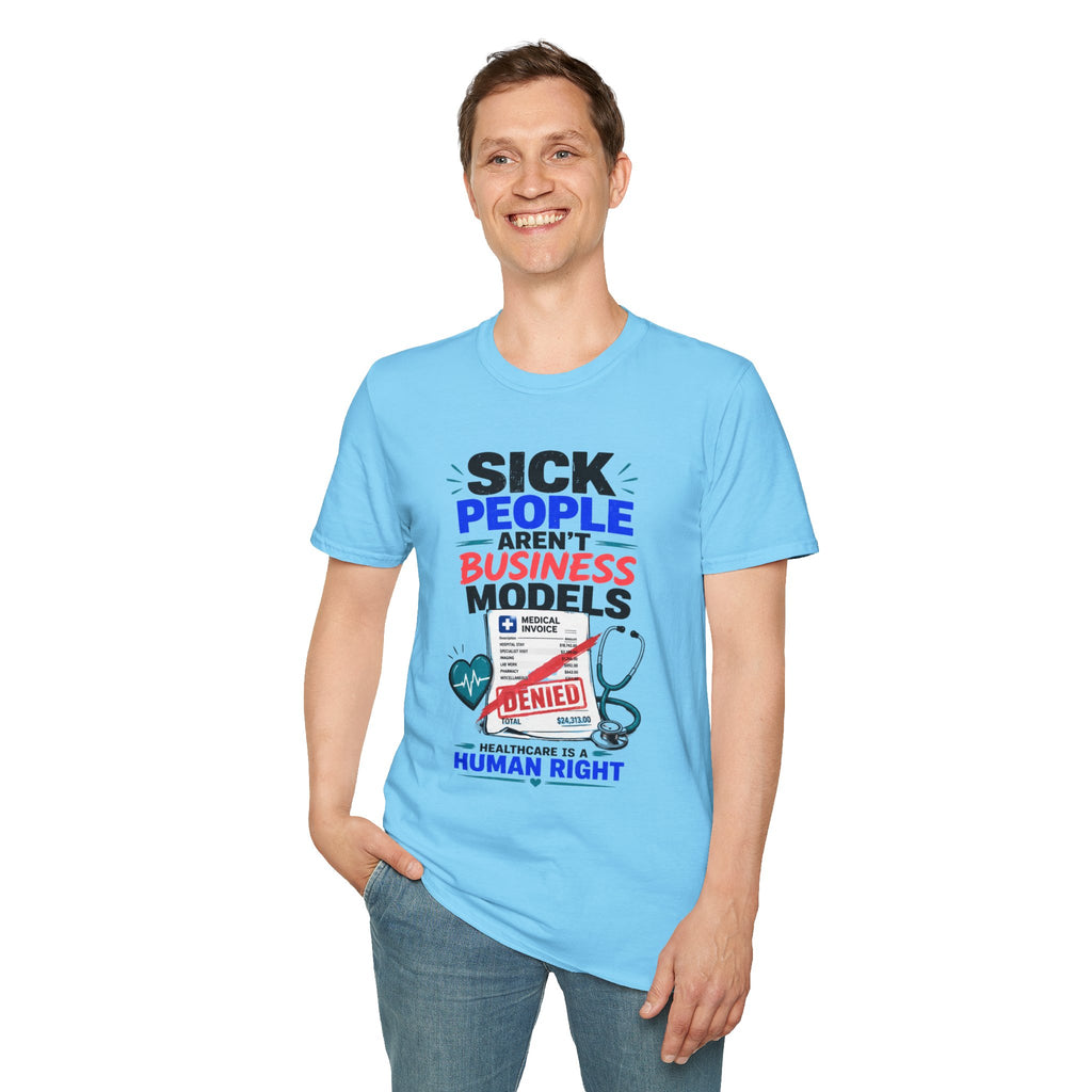Sick People Aren’t Business Models T-Shirt — Healthcare Is a Human Right Tee