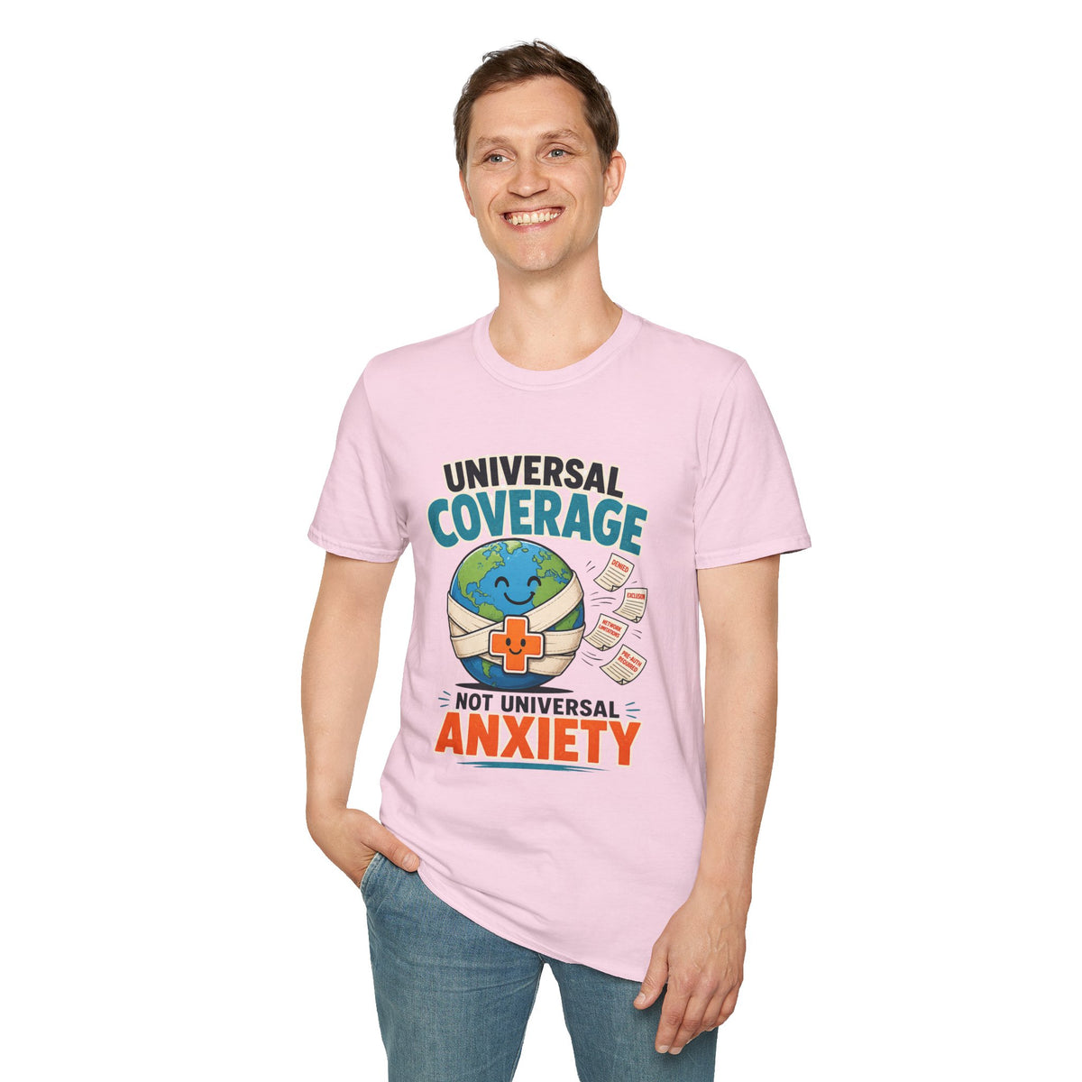 Universal Coverage T-Shirt — Funny Healthcare Earth Graphic (“Not Universal Anxiety”)