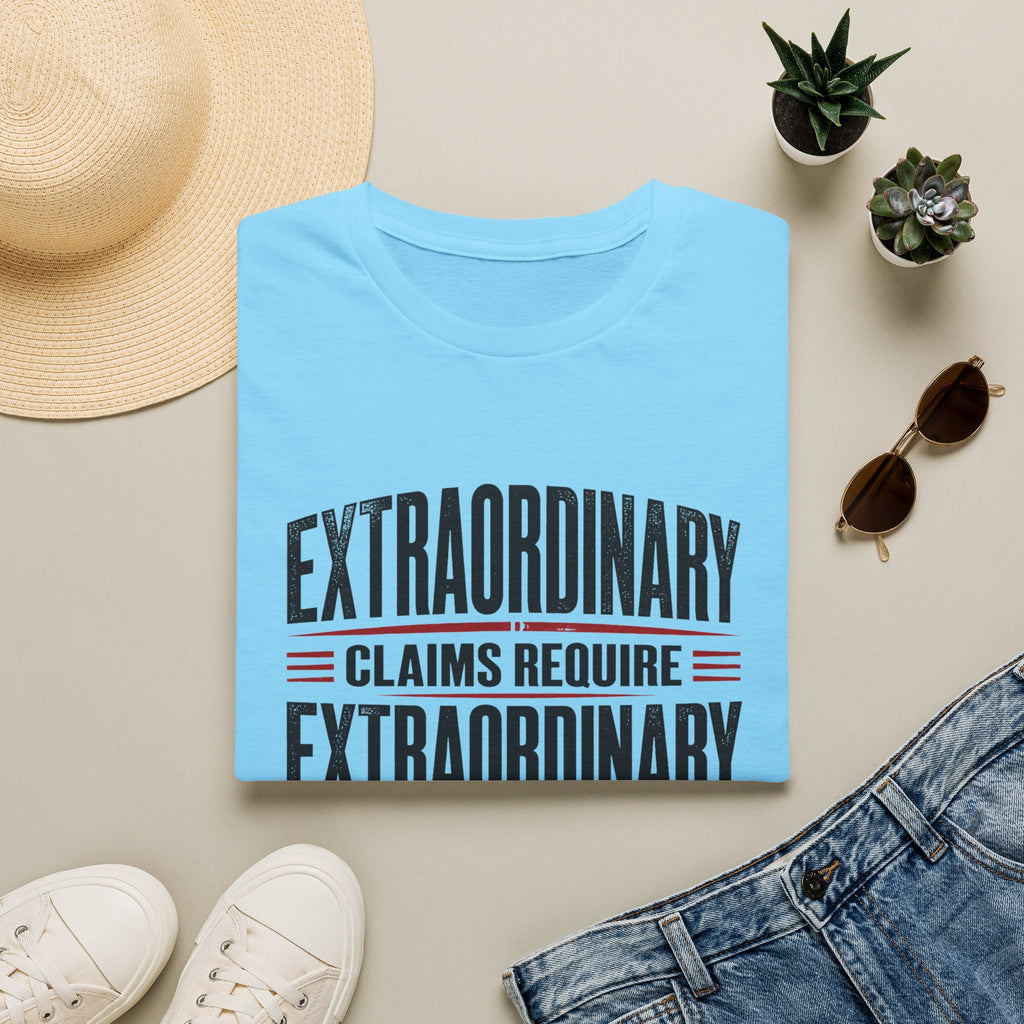 Extraordinary Claims Require Extraordinary Evidence T-Shirt