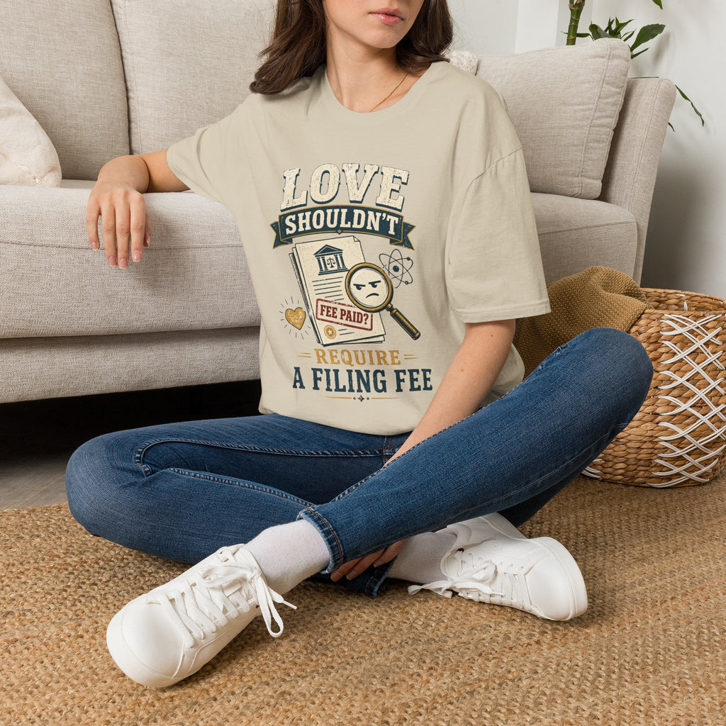 "Love Shouldn't Require a Filing Fee" Funny Tax Lawyer Legal Humor Shirt