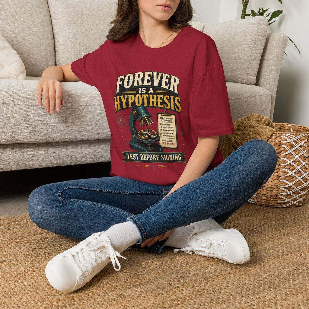 Forever Is a Hypothesis T-Shirt — Science Humor 'Test Before Signing' Tee