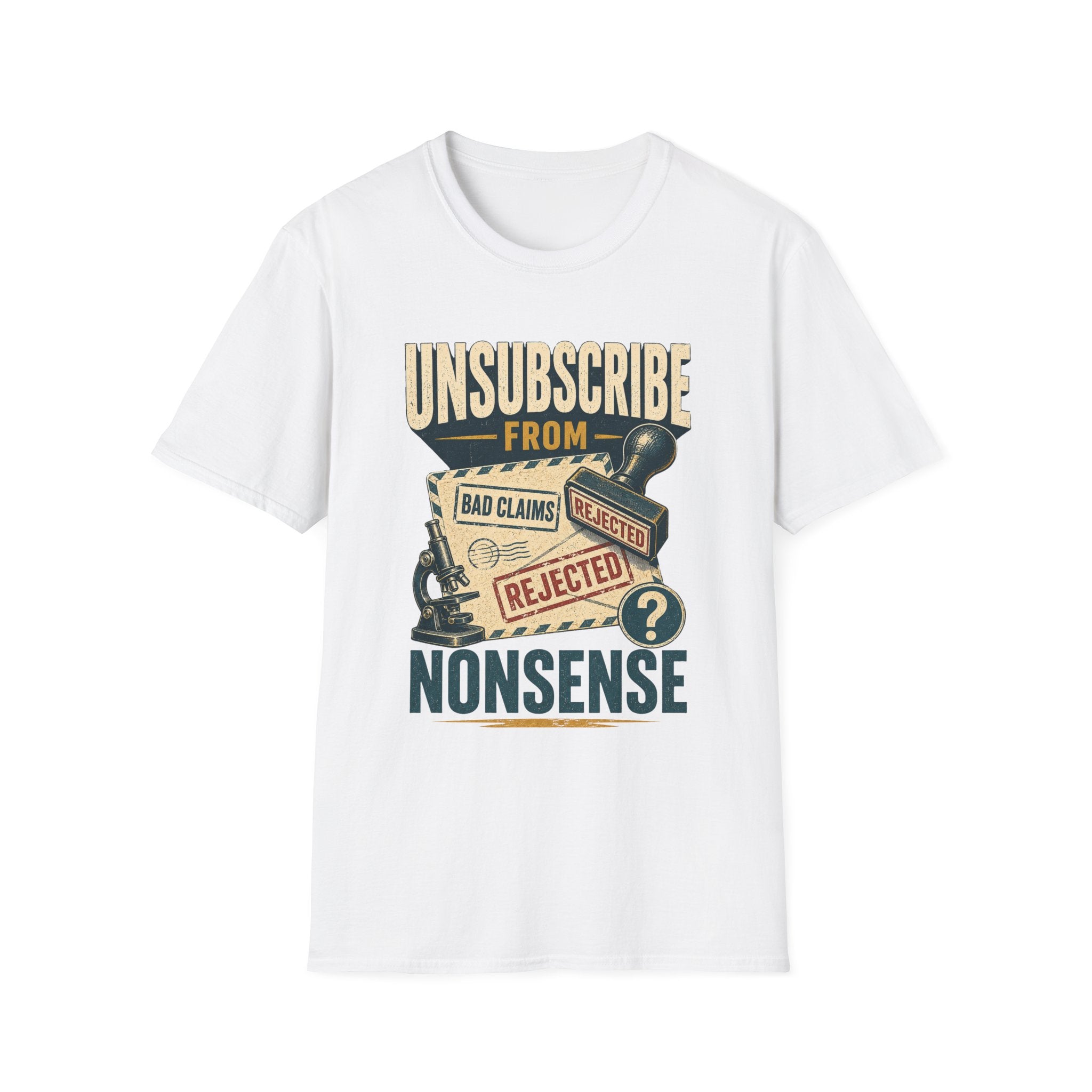 Unsubscribe From Nonsense T-Shirt — Funny Vintage Rejection Stamp Tee