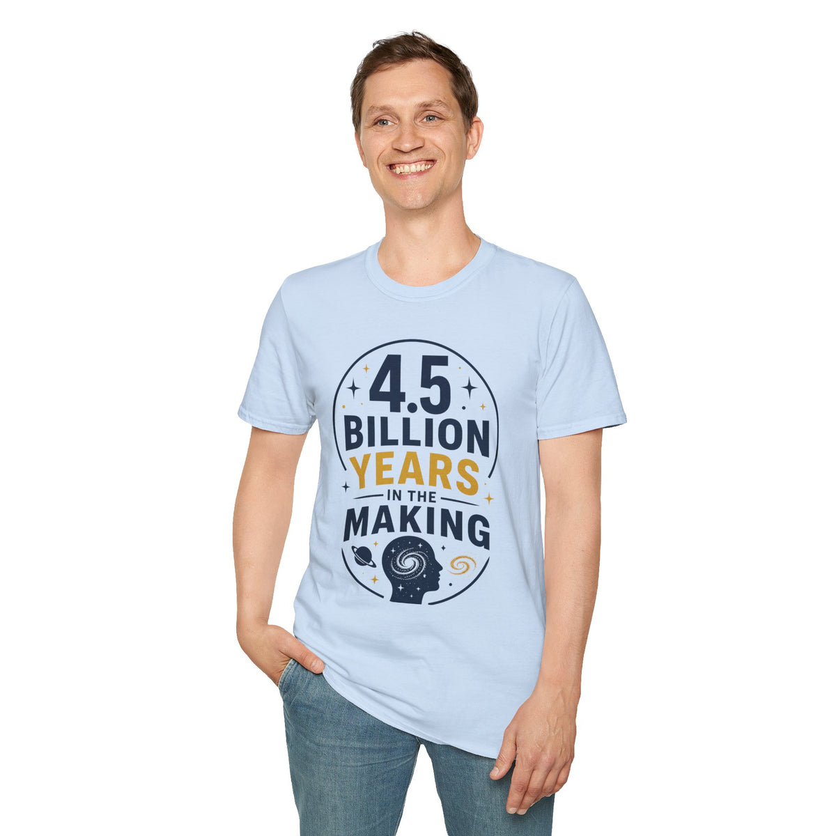 “4.5 Billion Years in the Making” Science / Earth Day Tee