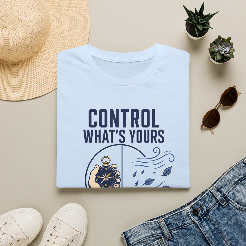 Control What's Yours T-Shirt — "Control What's Yours, Release What Isn't" Inspirational Tee