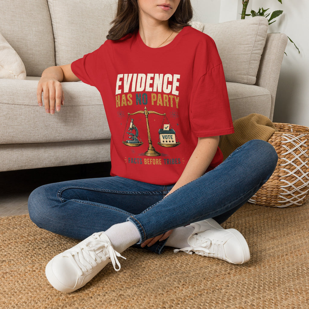 Evidence Has No Party T-Shirt — Facts Before Tribes Political Science Tee