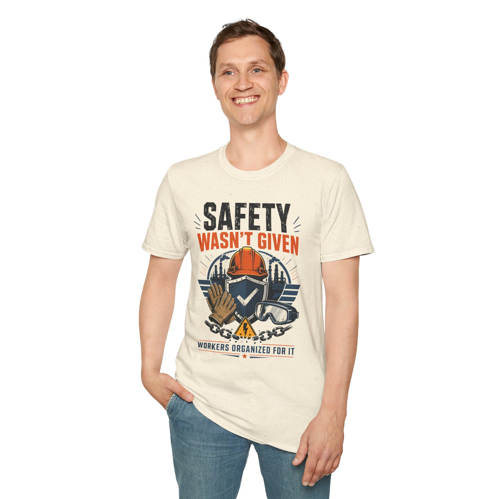 Safety Wasn't Given T-Shirt — Construction & Union Worker Safety Tee