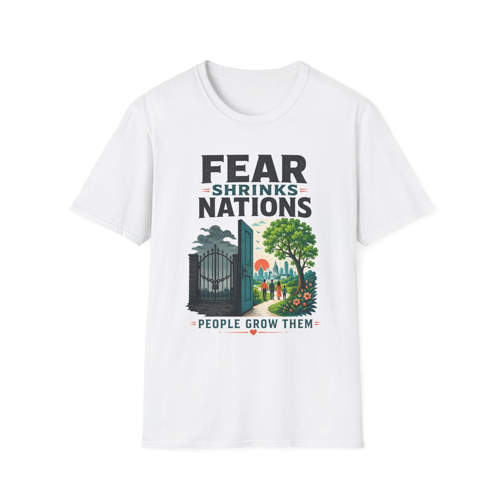 Fear Shrinks Nations T-Shirt — Inspirational “People Grow Them” Graphic Tee