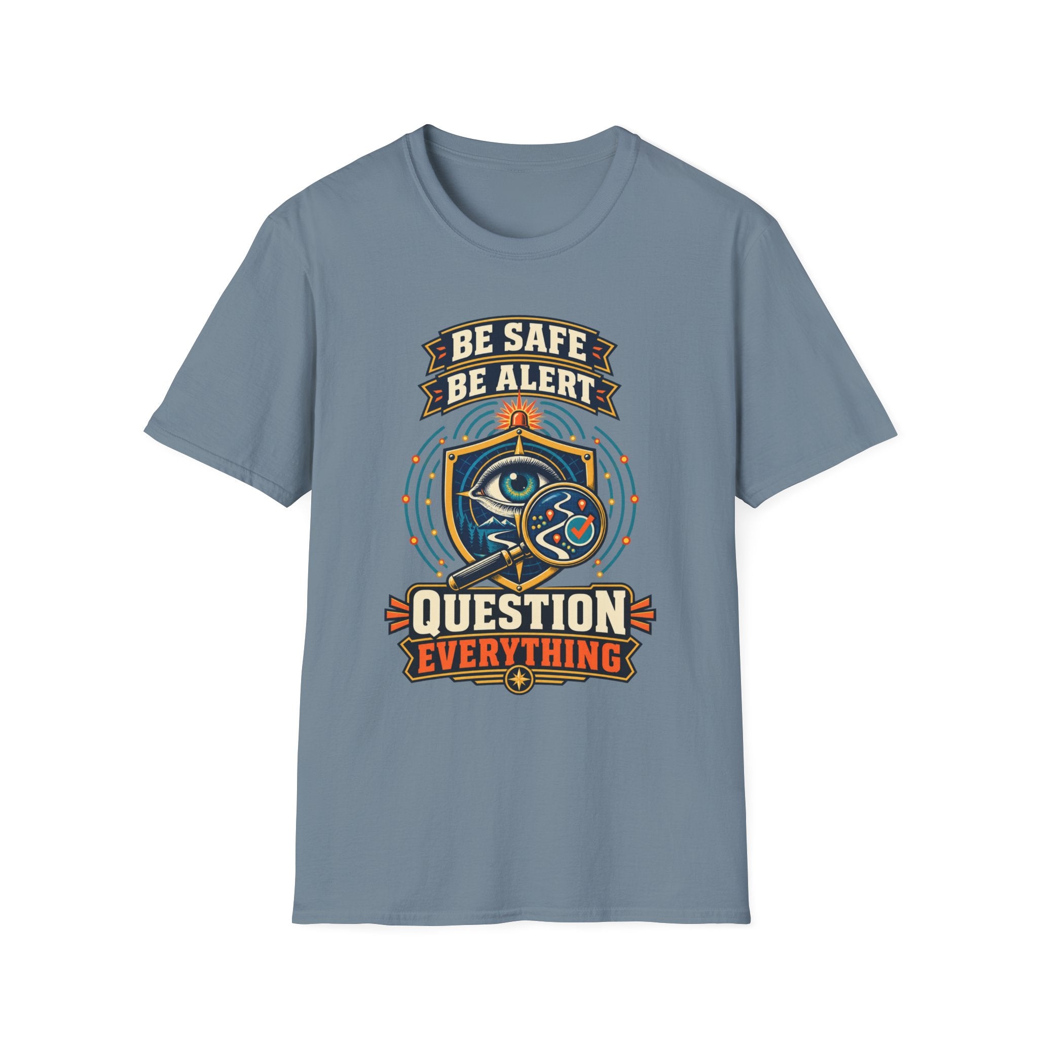 Be Safe Be Alert "Question Everything" T-Shirt — Conspiracy Eye Graphic Tee