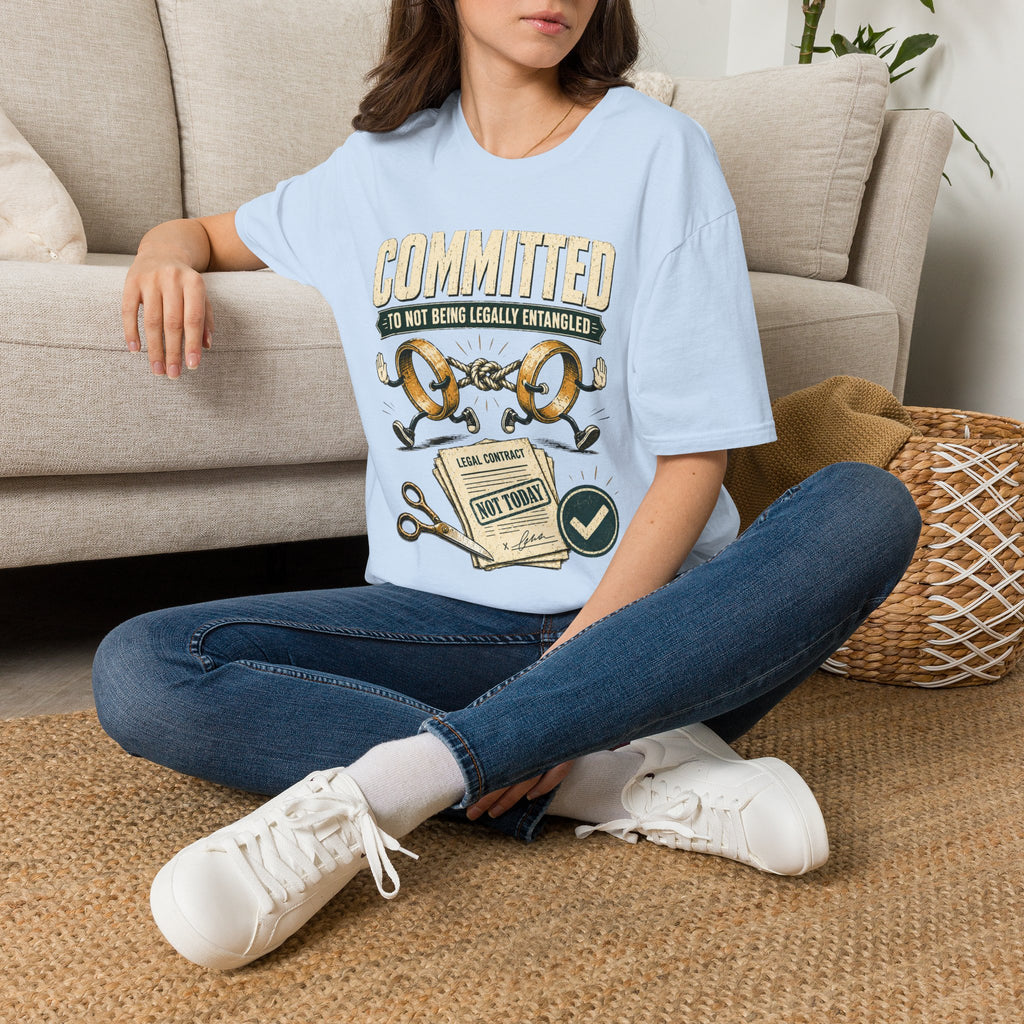 Committed to Not Being Legally Entangled T-Shirt