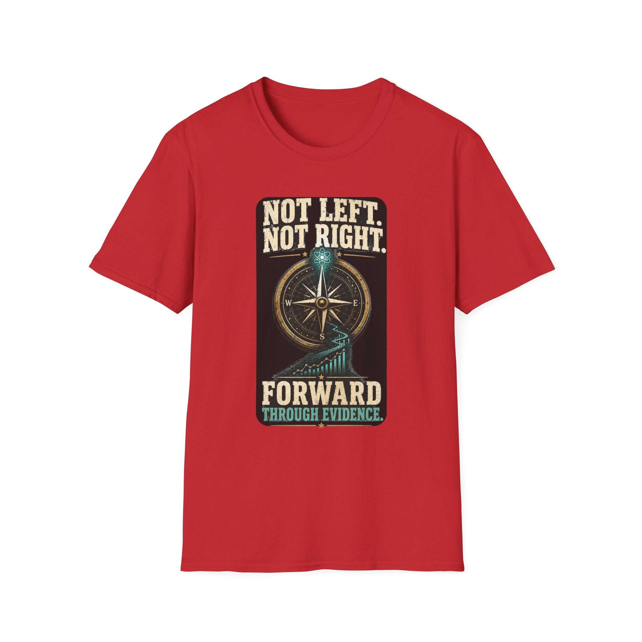 T-Shirt — "Not Left. Not Right. Forward Through Evidence" Compass Graphic